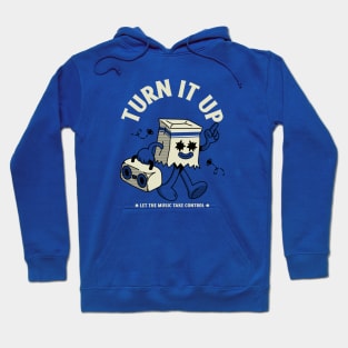 Turn It Up, Let The Music Take Control Hoodie